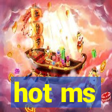 hot ms